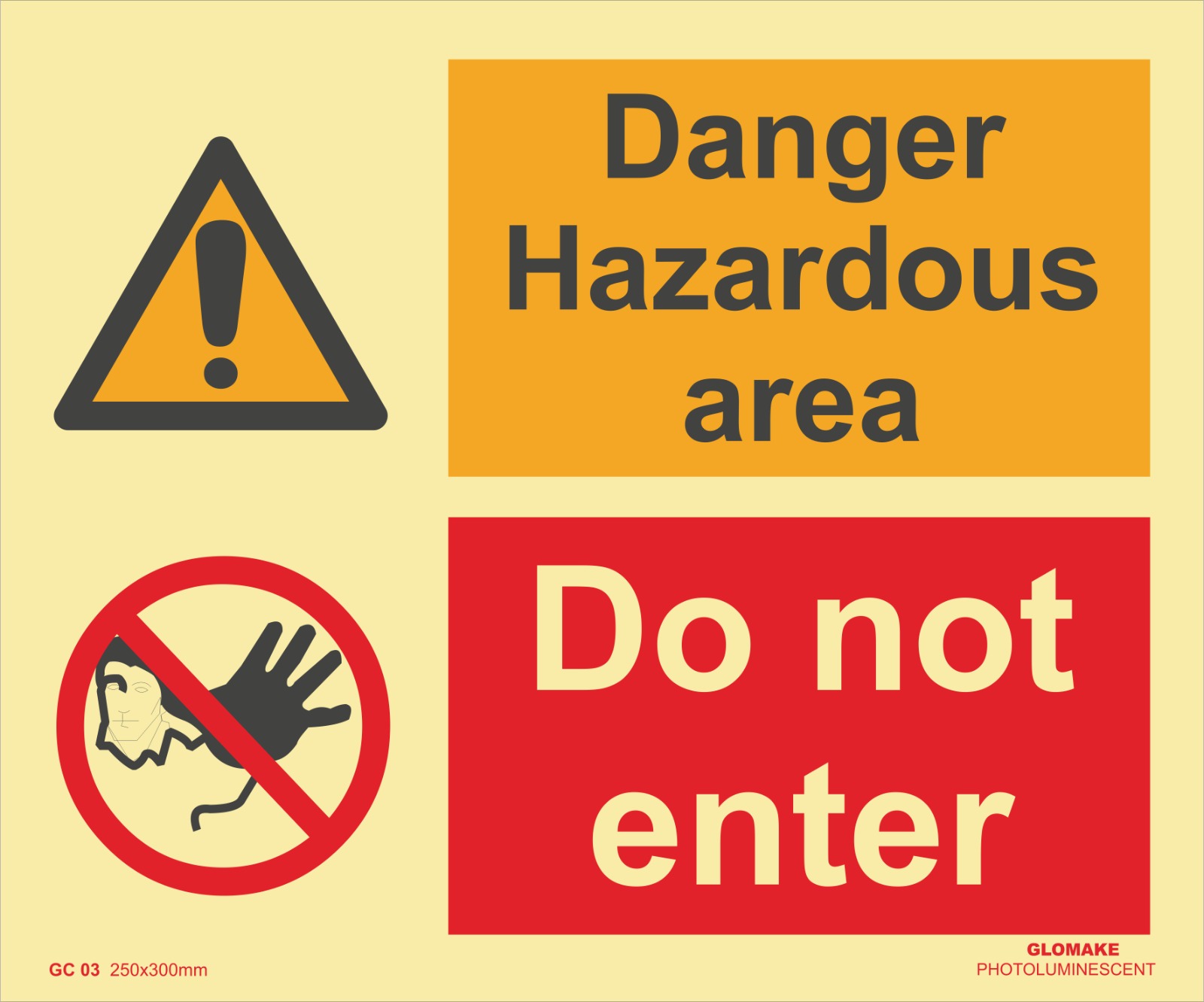 DANGER HAZARDOUS AREA , DO NOT ENTER
(GC 03)